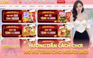 Hướng Dẫn Cách Chơi Nổ Hũ TG88 Cho Người Mới