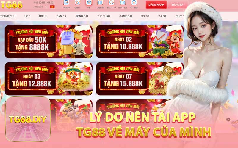 Lý Do Nên Tải App TG88 Về Máy Của Mình