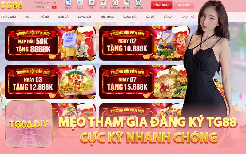 Mẹo Tham Gia Đăng Ký TG88 Cực Kỳ Nhanh Chóng