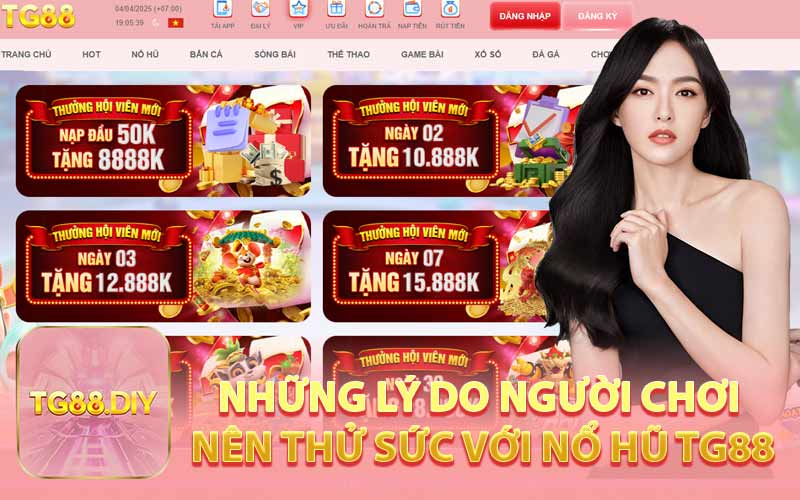 Những Lý Do Người Chơi Nên Thử Sức Với Nổ Hũ TG88