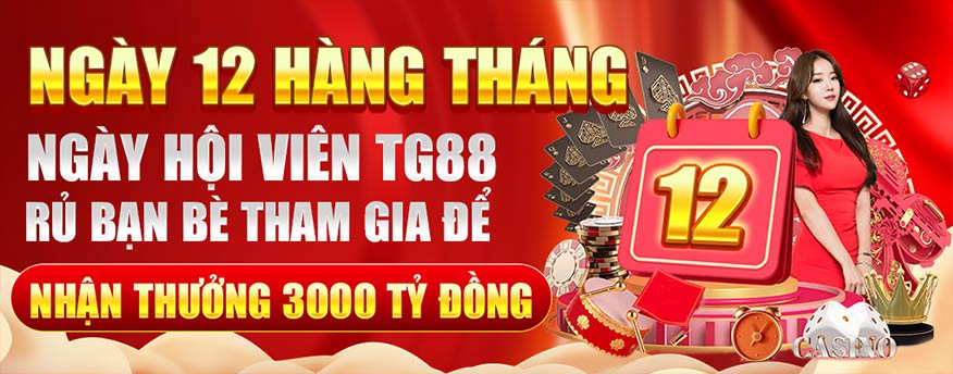 Thưởng ngày 12 hàng tháng