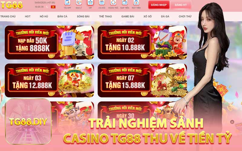 Trải Nghiệm Sảnh Casino TG88 Thu Về Tiền Tỷ